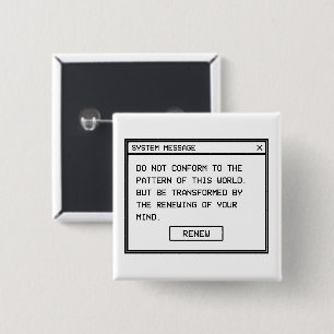 Romans 12:2 Black and White Computer Alert Window 15 Cm Square Badge