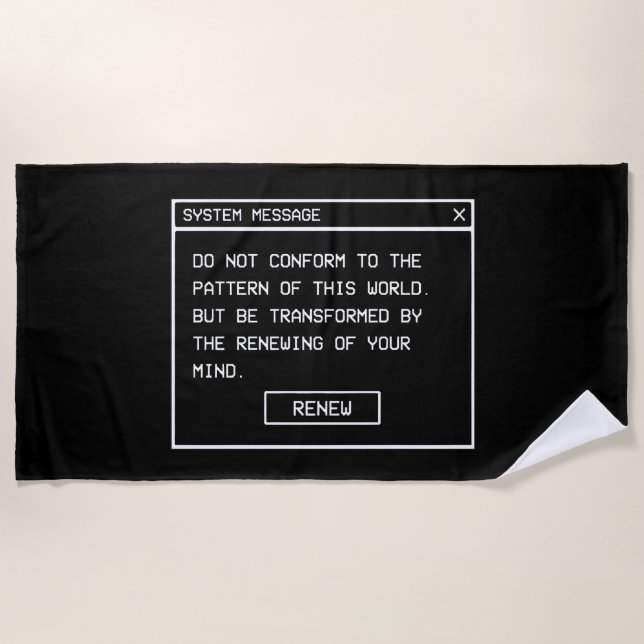 Romans 12:2 Black and White Computer Alert Window Beach Towel (Front)