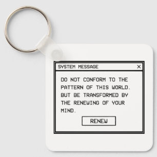 Romans 12:2 Black and White Computer Alert Window Key Ring