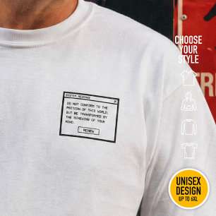 Romans 12:2 Black and White Computer Alert Window T-Shirt