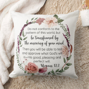 Romans 12:2 Do not conform to the pattern Floral Cushion