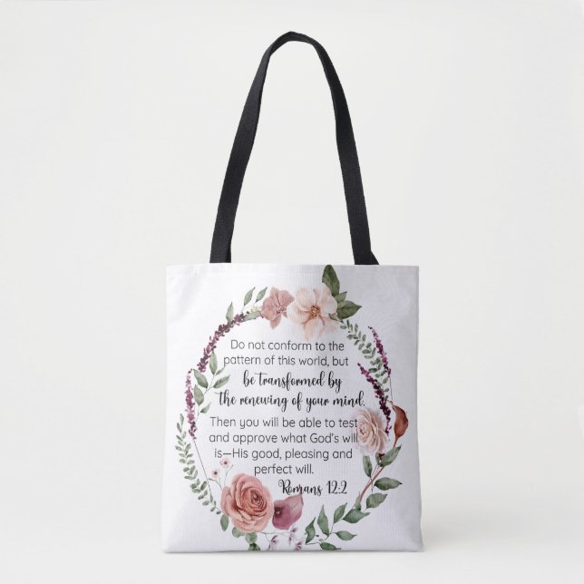 Romans 12:2 Do not conform to the pattern Floral Tote Bag (Front)
