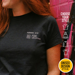 Romans 12:2 New Mind Life Creation Minimalist T-Shirt