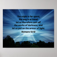 Romans 13:12 The night is far spent, the day is at