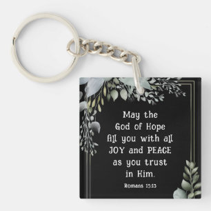 Romans 15:13 God of Hope fill you with Joy Peace Key Ring