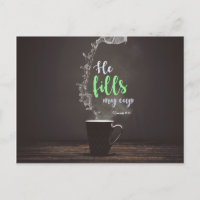 Romans 15:13 - He fills my cup
