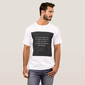 Romans 1:16 For I am Unashamed T-Shirt