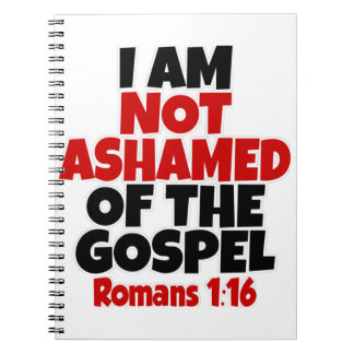 Romans 1-16 I am not ashamed of the gospel Notebook