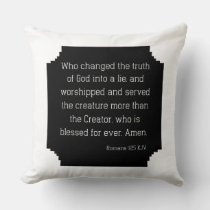 Romans 1:25 Bible Verse Quote KJV Cushion