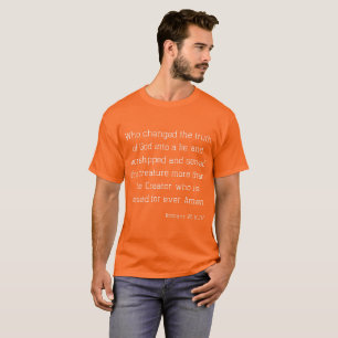 Romans 1:25 Bible Verse Quote KJV Unisex T-Shirt