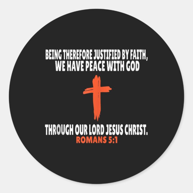 Romans 5_1 Bible Verses Scripture Tank Top  Classic Round Sticker (Front)