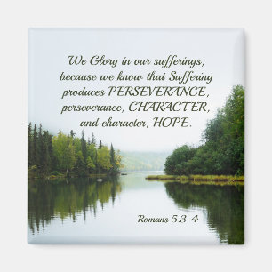 Romans 5:3-4 We Glory in our Sufferings Lake Trees Magnet