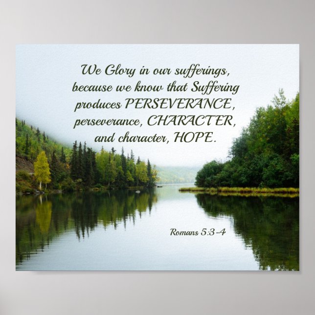 Romans 5:3-4 We Glory in our Sufferings Lake Trees Poster (Front)