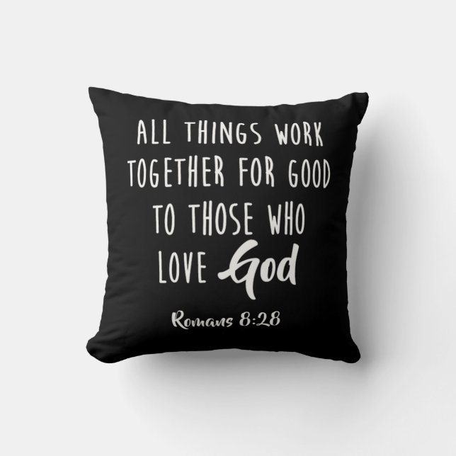 Romans 828 All Things Work Together For Good Desig Cushion (Front)