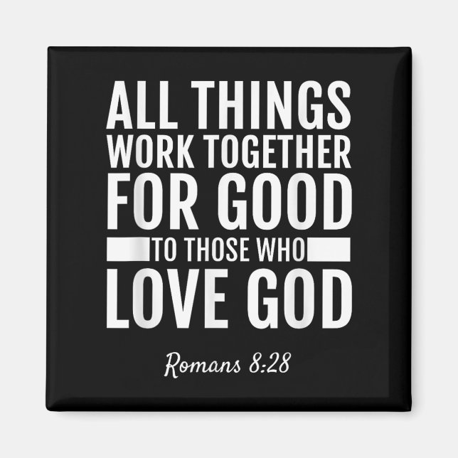 Romans 8_28 All Things Work Together For Good Bibl Magnet (Front)