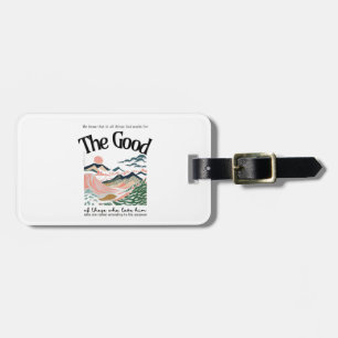 Romans 8:28 Artwork Luggage Tag