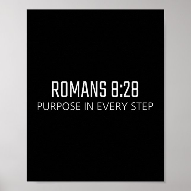Romans 8_28 - Purpose In Every Step Bible Religiou Poster (Front)