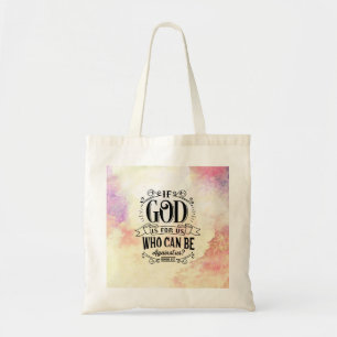 Romans 8:31 If God is for us who can be against us Tote Bag