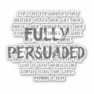 Romans 8 Bible Verse with Persuaded Quote