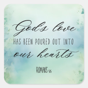 Romans God's Love Has Been Poured Into Our Hearts Square Sticker