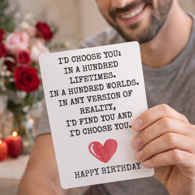 Romantic Birthday Card for Wife – I’d Choose You (Romantic Birthday Love Card “I’d Choose You in 100 Lifetimes” Heartfelt Husband or wife Card)