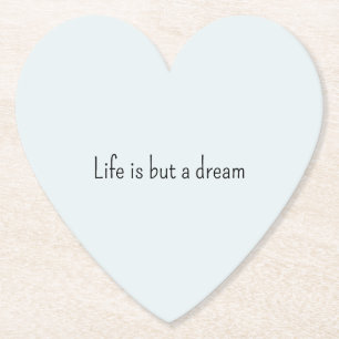 Romantic Blue Life is but a dream Paper Coaster