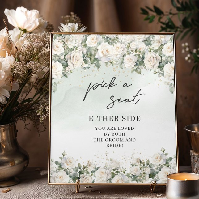 Romantic boho white roses Pick a Seat Either Side Poster (Elegant White Roses Floral Garden greenery pick a seat wedding tabletop sign )