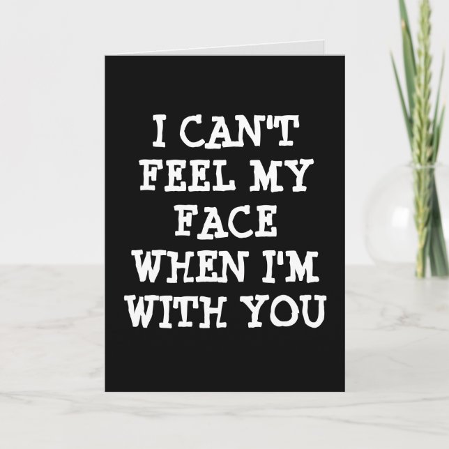 ROMANTIC CARD i CAN'T FEEL MY FACE WHEN I'M WITH U (Front)