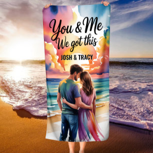 Romantic Couple Summer Vibe You and Me We Got This Beach Towel