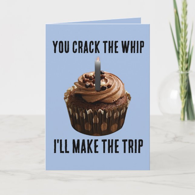 ROMANTIC FLIRTY CRACK THE WHIP BIRTHDAY CARD  (Front)