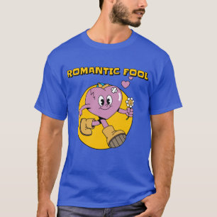 Romantic Fool T-Shirt