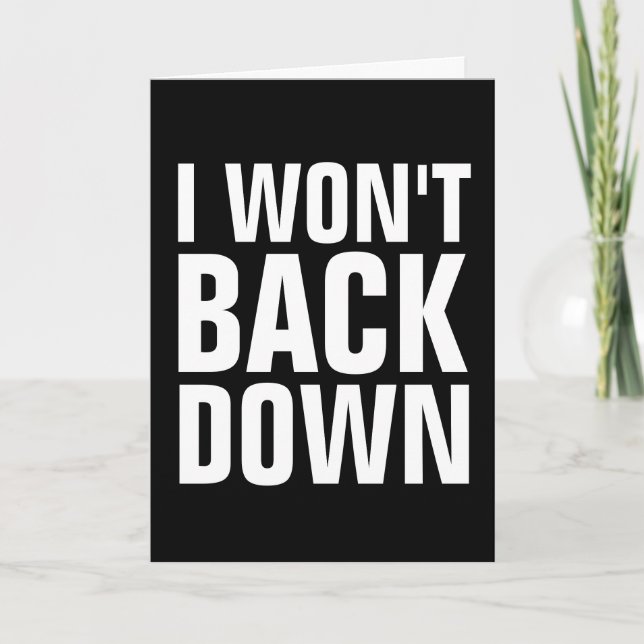 ROMANTIC FUNNY 'I WON'T BACK DOWN' GREETING CARD (Front)