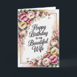 Romantic Happy Birthday Card for Wife<br><div class="desc">Make your wife’s birthday unforgettable with this heartfelt and beautifully designed romantic birthday card.
Featuring the loving message “Happy Birthday to My Beautiful Wife” surrounded by soft watercolor florals and delicate gold heart accents,  this design captures grace,  devotion,  and deep affection.</div>