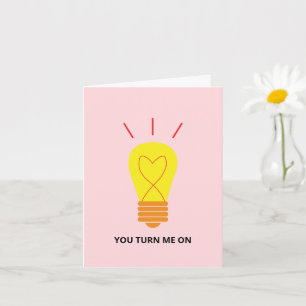 Romantic Heart Bulb You Turn Me On Love   Card