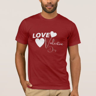 Romantic Love Valentine Day T-Shirt