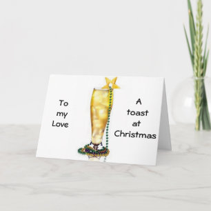 "ROMANTIC/LOVING" CHRISTMAS TOAST TO MY LOVE HOLIDAY CARD