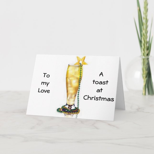 "ROMANTIC/LOVING" CHRISTMAS TOAST TO MY LOVE HOLIDAY CARD (Front)