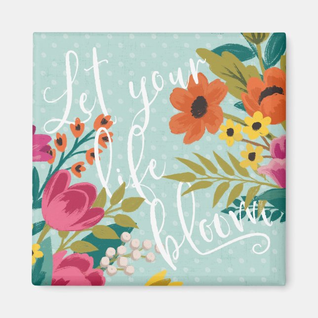 Romantic Luxe X | Let Your Life Bloom Magnet (Front)