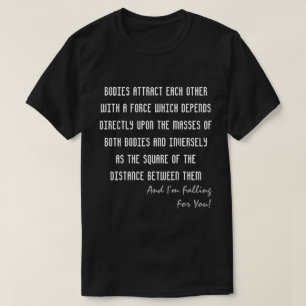 Romantic Science - Newton's Law Of Gravity funny T-Shirt