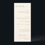 Romantic Script Cream and Gold Wedding Menus<br><div class="desc">Elevate your wedding dining experience with our Elegant Modern Cream and Gold Wedding Menu. Measuring 4x9.25 inches, this meticulously designed menu adds an exquisite touch of romance and modernity to your reception. The delicate modern calligraphy script, set against a cream and gold backdrop, exudes a timeless elegance. Its minimalist design...</div>