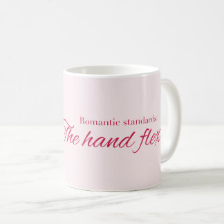 Romantic standards: The hand flex Coffee Mug