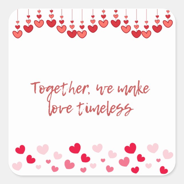 Romantic Together We Make Love Timeless Square  Sticker (Front)