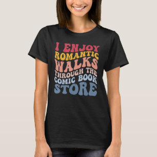 Romantic Walks Comic Book Store Funny Collector Re T-Shirt