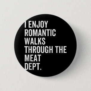 Romantic Walks Meat Dept Funny Food Meat Lover Bbq 6 Cm Round Badge