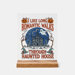 Romantic Walks Through Haunted House Ghost Pumpkin Acrylic Sign