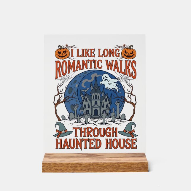 Romantic Walks Through Haunted House Ghost Pumpkin Acrylic Sign (Front)