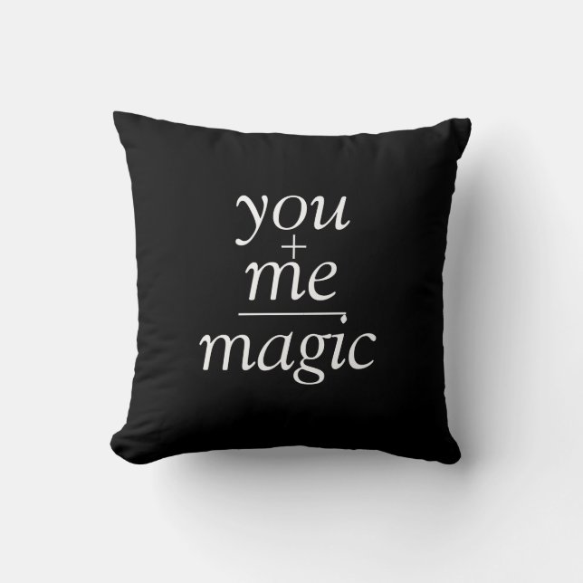 Romantic You + Me Equals Magic Quote Cushion (Front)