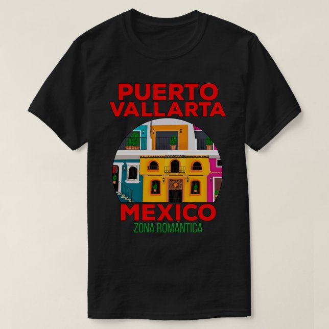 Romantic Zone Puerto Vallarta Mexico T-Shirt (Design Front)