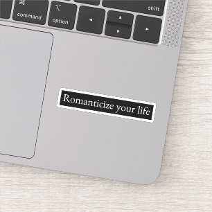 Romanticise your life
