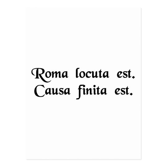 Rome has spoken. The cause is finished Postcard